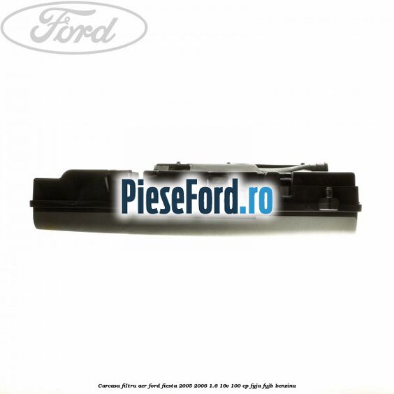 Carcasa filtru aer Ford Fiesta 2005-2008 1.6 16V 100 cp FYJA, FYJB benzina