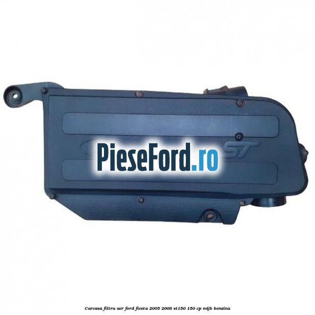 Carcasa filtru aer Ford Fiesta 2005-2008 ST150 150 cp N4JB benzina