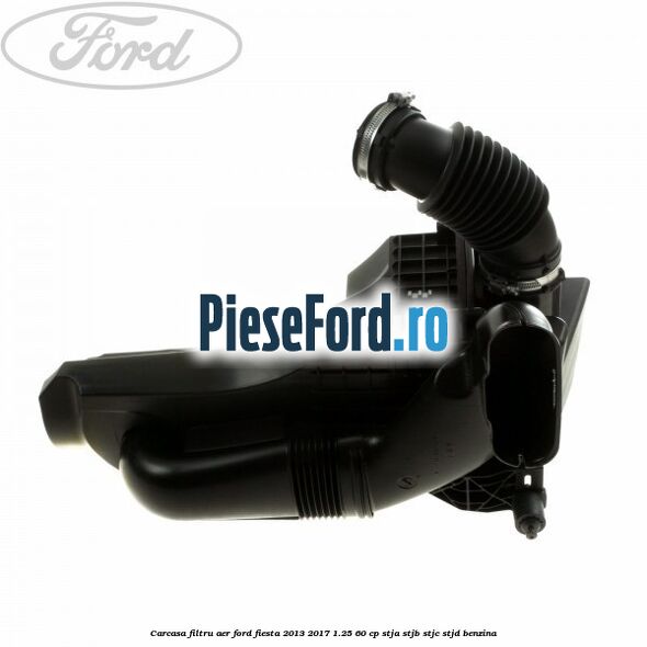 Carcasa filtru aer Ford Fiesta 2013-2017 1.25 60 cp STJA, STJB, STJC, STJD benzina