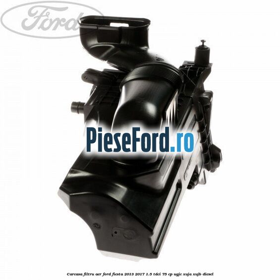 Carcasa filtru aer Ford Fiesta 2013-2017 1.5 TDCi 75 cp
