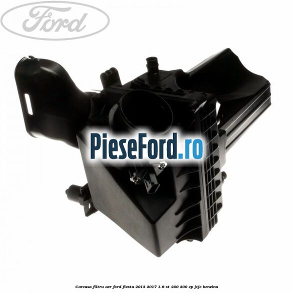 Carcasa filtru aer Ford Fiesta 2013-2017 1.6 ST 200 200 cp JTJC benzina