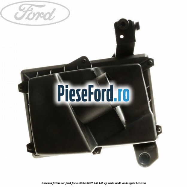 Carcasa filtru aer Ford Focus 2004-2007 2.0 145 cp AODA, AODB, AODE, SYDA benzina