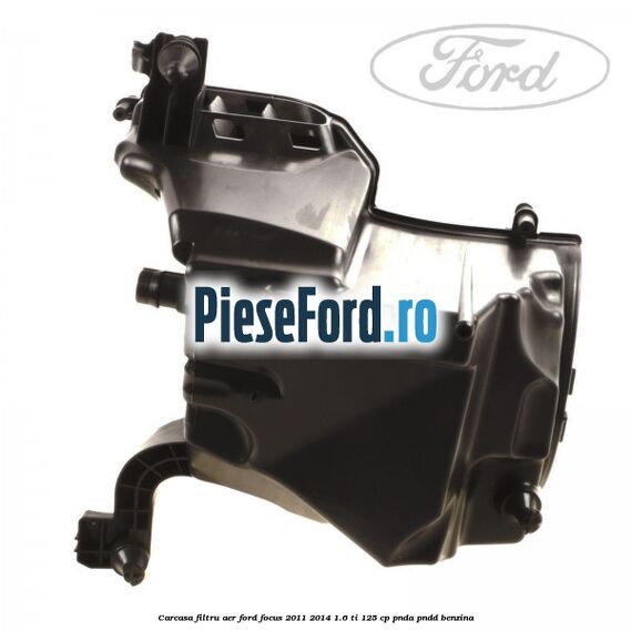 Carcasa filtru aer Ford Focus 2011-2014 1.6 Ti 125 cp PNDA, PNDD benzina