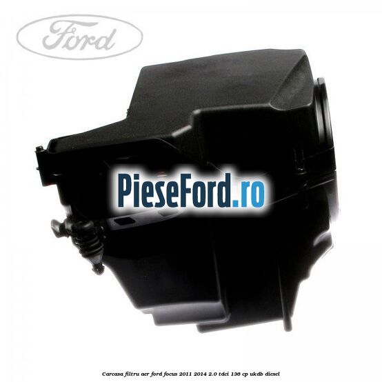 Carcasa filtru aer Ford Focus 2011-2014 2.0 TDCi 136 cp UKDB diesel