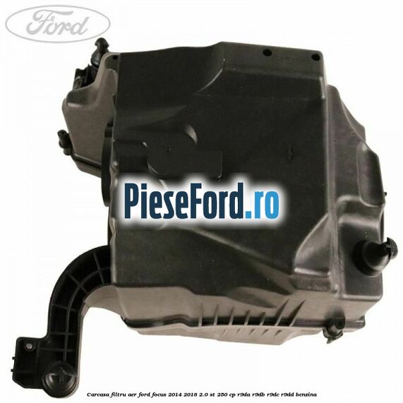 Carcasa filtru aer Ford Focus 2014-2018 2.0 ST 250 cp R9DA, R9DB, R9DC, R9DD benzina