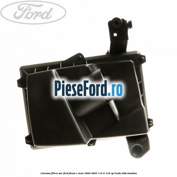 Carcasa filtru aer Ford Focus C-Max 2003-2007 1.6 Ti 115 cp HXDA, SIDA benzina