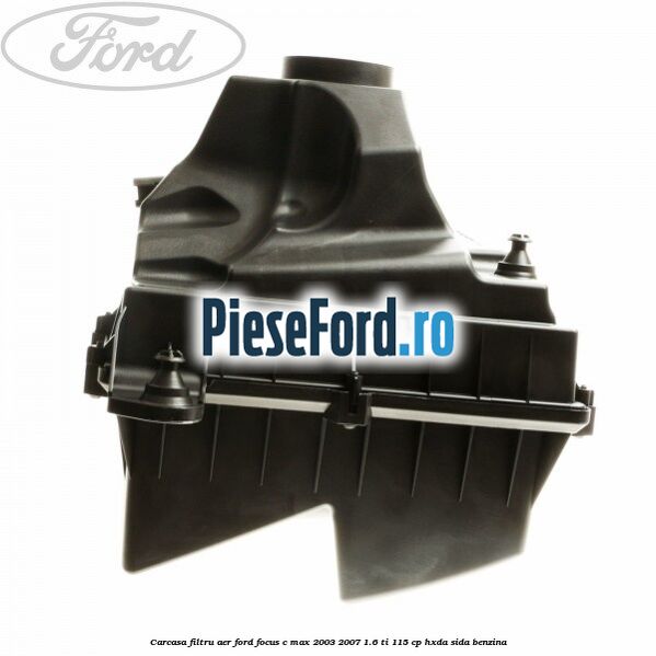 Carcasa filtru aer Ford Focus C-Max 2003-2007 1.6 Ti 115 cp HXDA, SIDA benzina