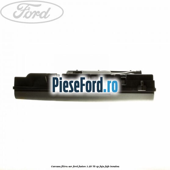 Carcasa filtru aer Ford Fusion 1.25 75 cp FUJA, FUJB benzina