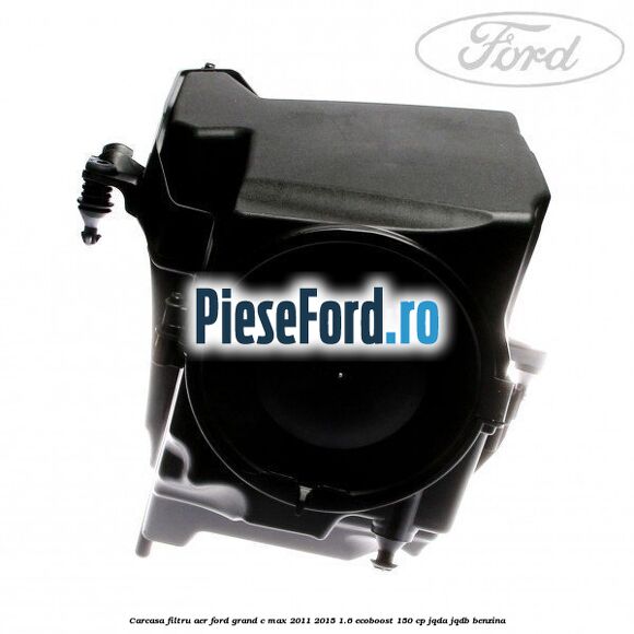 Carcasa filtru aer Ford Grand C-Max 2011-2015 1.6 EcoBoost 150 cp JQDA, JQDB benzina
