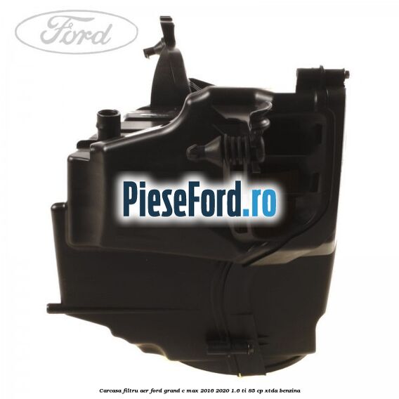 Carcasa filtru aer Ford Grand C-Max 2016-2020 1.6 Ti 85 cp Carcasa filtru aer Ford Grand C-Max 2016-2020 1.6 Ti 85 cp XTDA benzina