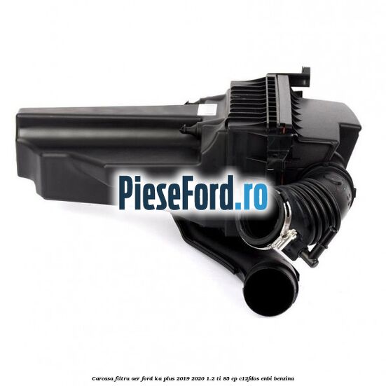 Carcasa filtru aer Ford Ka plus 2019-2020 1.2 Ti 85 cp C12FDOS, ENBI benzina