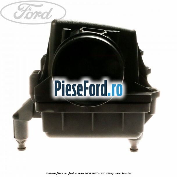 Carcasa filtru aer Ford Mondeo 2000-2007 ST220 226 cp MEBA benzina