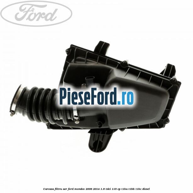 Carcasa filtru aer Ford Mondeo 2008-2014 1.6 TDCi 115 cp T1BA, T1BB, T1BC diesel