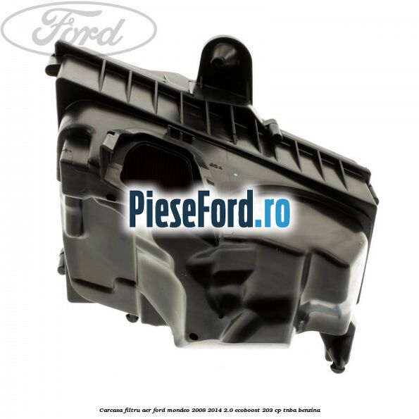 Carcasa filtru aer Ford Mondeo 2008-2014 2.0 EcoBoost 203 cp TNBA benzina