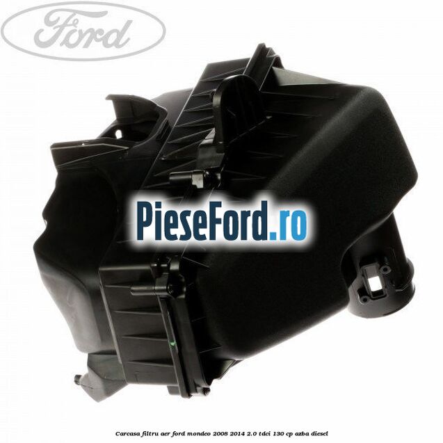 Carcasa filtru aer Ford Mondeo 2008-2014 2.0 TDCi 130 cp