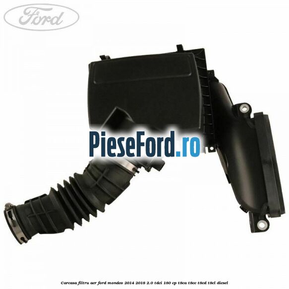 Carcasa filtru aer Ford Mondeo 2014-2018 2.0 TDCi 180 cp T8CA, T8CC, T8CD, T8CL diesel