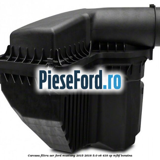Carcasa filtru aer Ford Mustang 2015-2018 5.0 V8 418 cp MF8F benzina