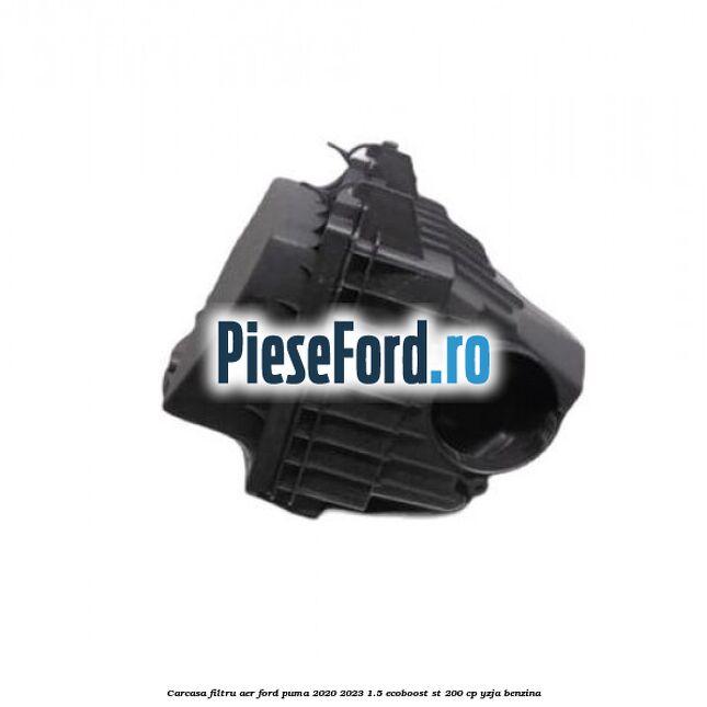 Carcasa filtru aer Ford Puma 2020-2023 1.5 EcoBoost ST 200 cp Carcasa filtru aer Ford Puma 2020-2023 1.5 EcoBoost ST 200 cp YZJA benzina