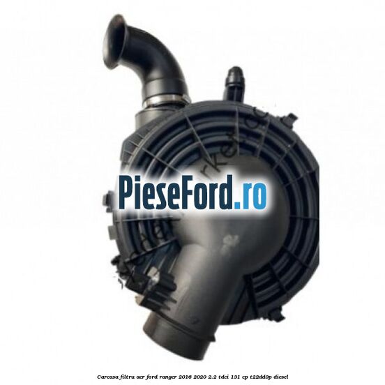 Carcasa filtru aer Ford Ranger 2016-2020 2.2 TDCi 131 cp T22DD0P diesel