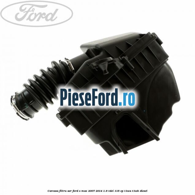 Carcasa filtru aer Ford S-Max 2007-2014 1.6 TDCi 115 cp T1WA, T1WB diesel