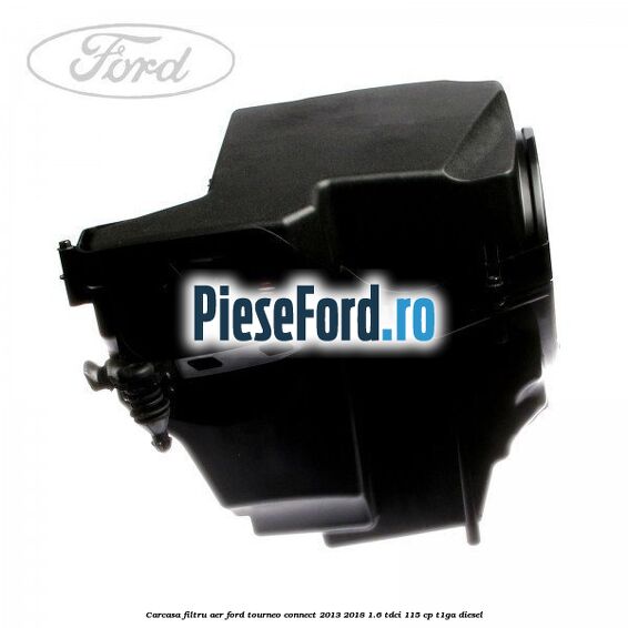 Carcasa filtru aer Ford Tourneo Connect 2013-2018 1.6 TDCi 115 cp T1GA diesel