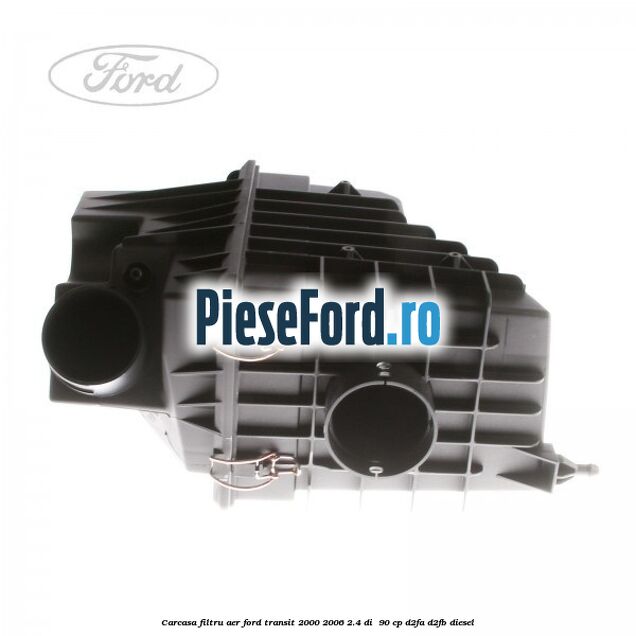 Carcasa filtru aer Ford Transit 2000-2006 2.4 DI  90 cp D2FA, D2FB diesel