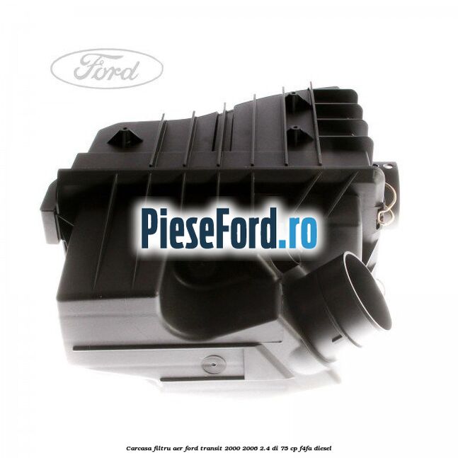 Carcasa filtru aer Ford Transit 2000-2006 2.4 DI 75 cp F4FA diesel