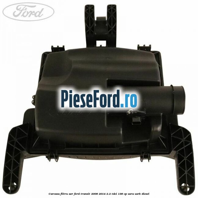 Carcasa filtru aer Ford Transit 2006-2014 2.2 TDCi 136 cp USRA, USRB diesel