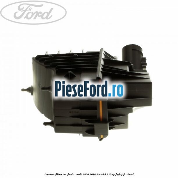 Carcasa filtru aer Ford Transit 2006-2014 2.4 TDCi 115 cp JXFA, JXFC diesel