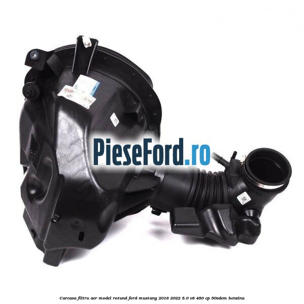 Carcasa filtru aer model rotund Ford Mustang 2018-2022 5.0 V8 450 cp 50SDEM benzina