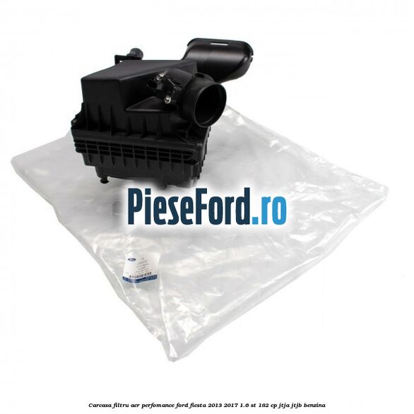 Carcasa filtru aer perfomance Ford Fiesta 2013-2017 1.6 ST 182 cp JTJA, JTJB benzina