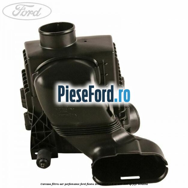 Carcasa filtru aer perfomance Ford Fiesta 2013-2017 1.6 ST 200 200 cp JTJC benzina