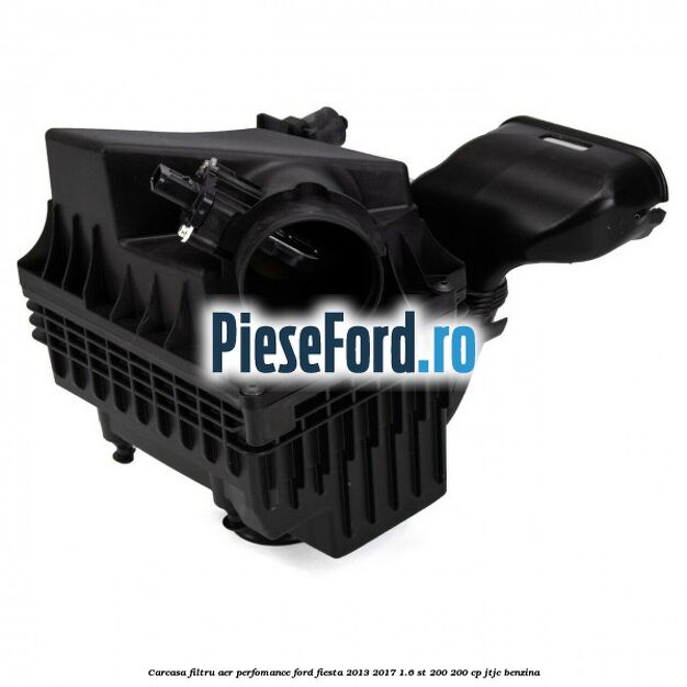 Carcasa filtru aer perfomance Ford Fiesta 2013-2017 1.6 ST 200 200 cp JTJC benzina