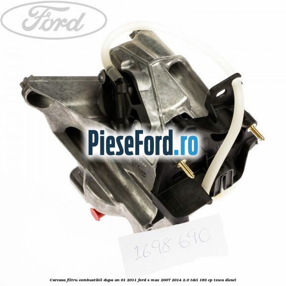 Carcasa filtru combustibil dupa an 01/2011 Ford S-Max 2007-2014 2.0 TDCi 163 cp TXWA diesel