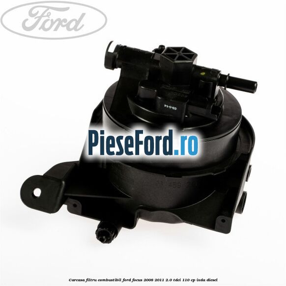 Carcasa filtru combustibil Ford Focus 2008-2011 2.0 TDCi 110 cp Carcasa filtru combustibil Ford Focus 2008-2011 2.0 TDCi 110 cp IXDA diesel