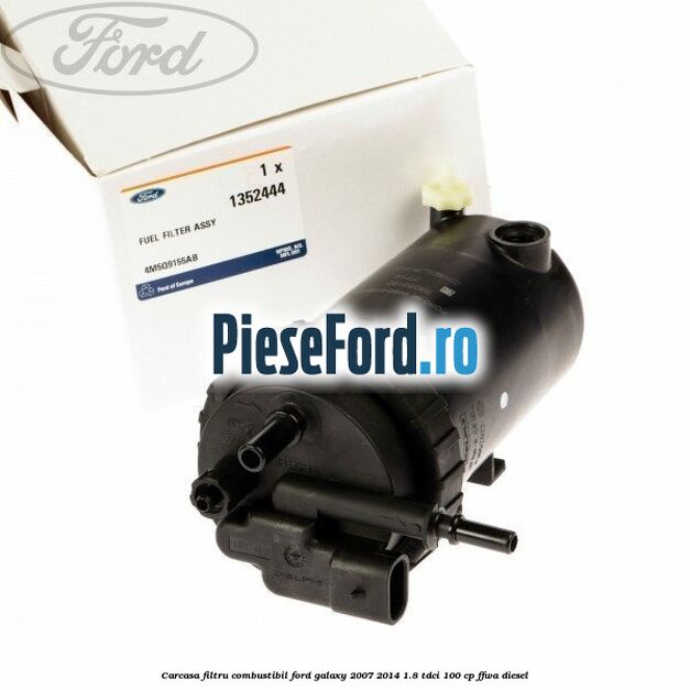 Carcasa filtru combustibil Ford Galaxy 2007-2014 1.8 TDCi 100 cp Carcasa filtru combustibil Ford Galaxy 2007-2014 1.8 TDCi 100 cp FFWA diesel