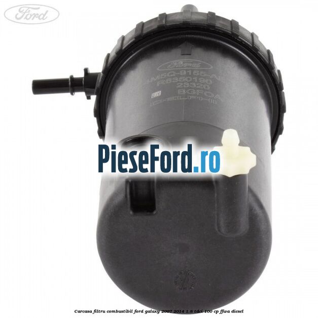 Carcasa filtru combustibil Ford Galaxy 2007-2014 1.8 TDCi 100 cp Carcasa filtru combustibil Ford Galaxy 2007-2014 1.8 TDCi 100 cp FFWA diesel