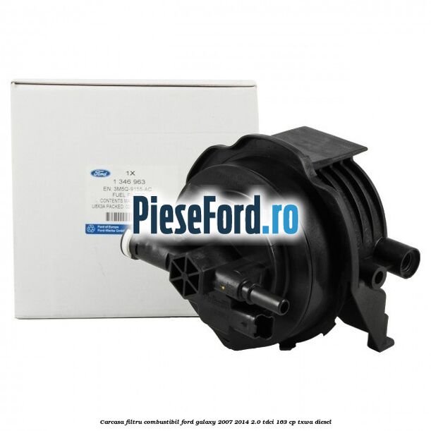 Carcasa filtru combustibil Ford Galaxy 2007-2014 2.0 TDCi 163 cp TXWA diesel