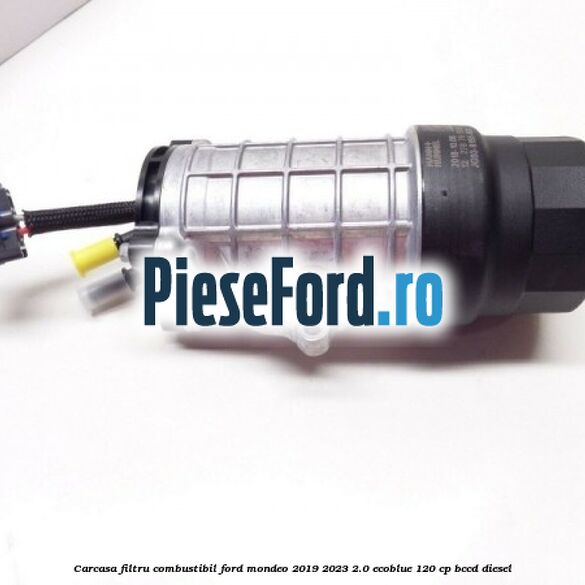 Carcasa filtru combustibil Ford Mondeo 2019-2023 2.0 EcoBlue 120 cp BCCD diesel