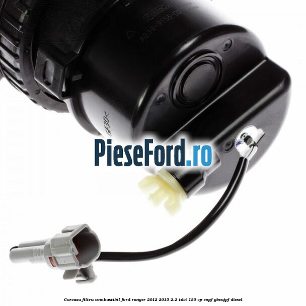 Carcasa filtru combustibil Ford Ranger 2012-2015 2.2 TDCi 120 cp Carcasa filtru combustibil Ford Ranger 2012-2015 2.2 TDCi 120 cp ENPF, GBVAJPF diesel