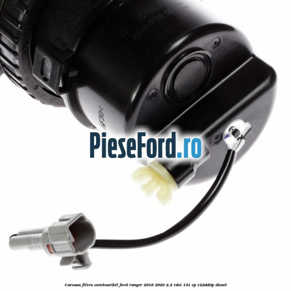 Carcasa filtru combustibil Ford Ranger 2016-2020 2.2 TDCi 131 cp Carcasa filtru combustibil Ford Ranger 2016-2020 2.2 TDCi 131 cp T22DD0P diesel
