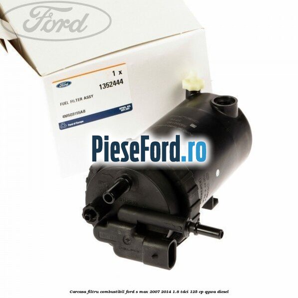 Carcasa filtru combustibil Ford S-Max 2007-2014 1.8 TDCi 125 cp Carcasa filtru combustibil Ford S-Max 2007-2014 1.8 TDCi 125 cp QYWA diesel