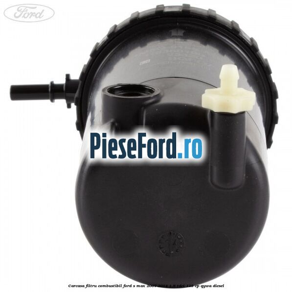 Carcasa filtru combustibil Ford S-Max 2007-2014 1.8 TDCi 125 cp Carcasa filtru combustibil Ford S-Max 2007-2014 1.8 TDCi 125 cp QYWA diesel