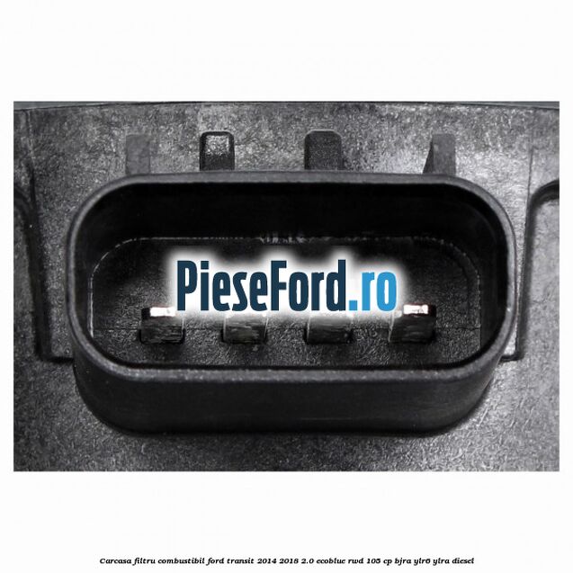Carcasa filtru combustibil Ford Transit 2014-2018 2.0 EcoBlue RWD 105 cp BJRA, YLR6, YLRA diesel