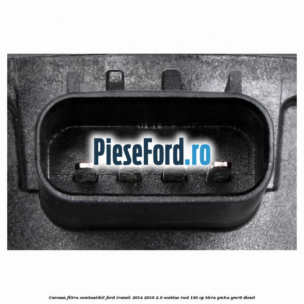 Carcasa filtru combustibil Ford Transit 2014-2018 2.0 EcoBlue RWD 130 cp Carcasa filtru combustibil Ford Transit 2014-2018 2.0 EcoBlue RWD 130 cp BKRA, YMHA, YMR6 diesel
