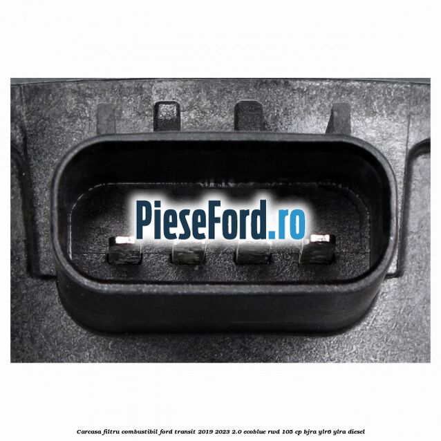 Carcasa filtru combustibil Ford Transit 2019-2023 2.0 EcoBlue RWD 105 cp Carcasa filtru combustibil Ford Transit 2019-2023 2.0 EcoBlue RWD 105 cp BJRA, YLR6, YLRA diesel