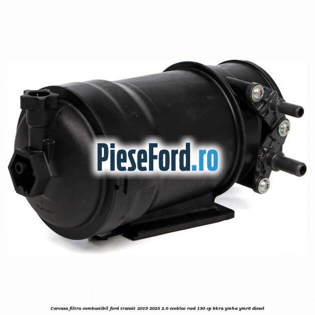 Carcasa filtru combustibil Ford Transit 2019-2023 2.0 EcoBlue RWD 130 cp BKRA, YMHA, YMR6 diesel