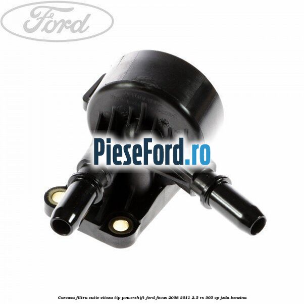 Carcasa filtru cutie viteza tip PowerShift Ford Focus 2008-2011 2.5 RS 305 cp JZDA benzina