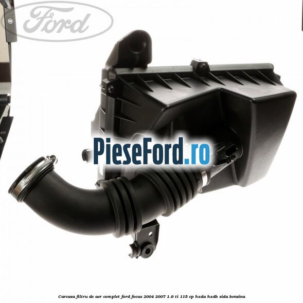 Carcasa filtru de aer complet Ford Focus 2004-2007 1.6 Ti 115 cp HXDA, HXDB, SIDA benzina