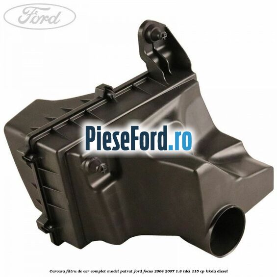 Carcasa filtru de aer complet model patrat Ford Focus 2004-2007 1.8 TDCi 115 cp Carcasa filtru de aer complet model patrat Ford Focus 2004-2007 1.8 TDCi 115 cp KKDA diesel